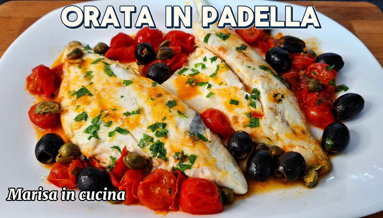 FILETTI DI ORATA IN PADELLA ALLA MEDITERRANEA ( pronti in 15 minuti)